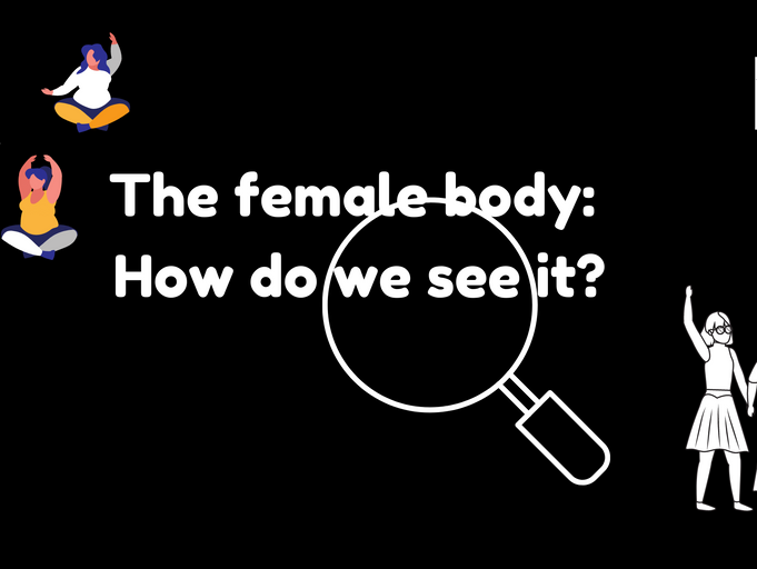 The Female Body: How Do We See It (Her?)